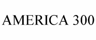AMERICA 300