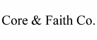 CORE & FAITH CO.