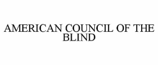 AMERICAN COUNCIL OF THE BLIND