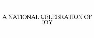 A NATIONAL CELEBRATION OF JOY