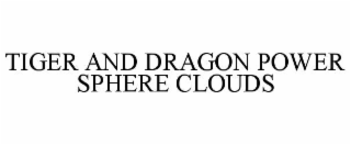 TIGER AND DRAGON POWER SPHERE CLOUDS