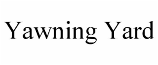 YAWNING YARD