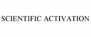 SCIENTIFIC ACTIVATION