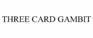 THREE CARD GAMBIT