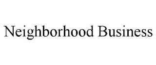 NEIGHBORHOOD BUSINESS