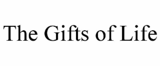 THE GIFTS OF LIFE