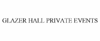 GLAZER HALL PRIVATE EVENTS