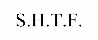 S.H.T.F.