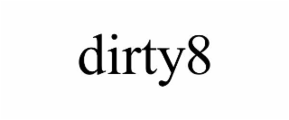 DIRTY8