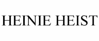 HEINIE HEIST