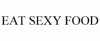 EAT SEXY FOOD
