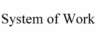 SYSTEM OF WORK