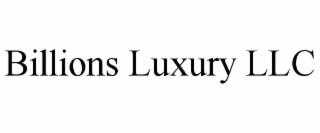 BILLIONS LUXURY LLC