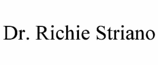 DR. RICHIE STRIANO