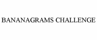 BANANAGRAMS CHALLENGE