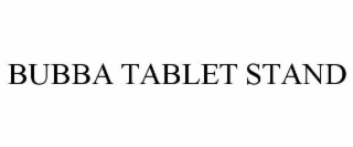 BUBBA TABLET STAND