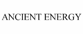 ANCIENT ENERGY