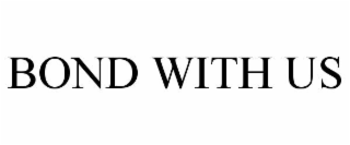 BOND WITH US