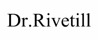 DR.RIVETILL