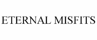 ETERNAL MISFITS