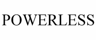 POWERLESS