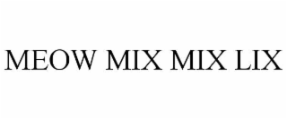 MEOW MIX MIX LIX