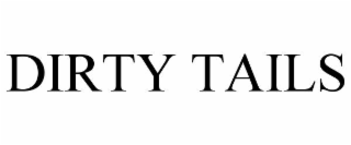 DIRTY TAILS