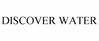 DISCOVER WATER