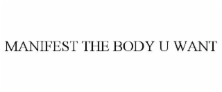 MANIFEST THE BODY U WANT