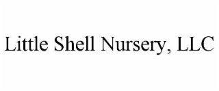 LITTLE SHELL NURSERY, LLC
