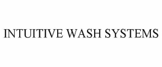 INTUITIVE WASH SYSTEMS