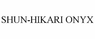 SHUN-HIKARI ONYX