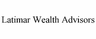 LATIMAR WEALTH ADVISORS