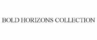 BOLD HORIZONS COLLECTION