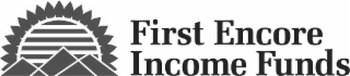 FIRST ENCORE INCOME FUNDS