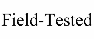 FIELD-TESTED