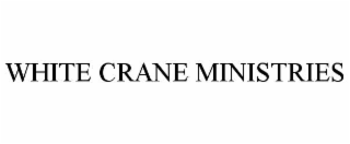 WHITE CRANE MINISTRIES