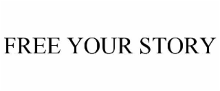 FREE YOUR STORY