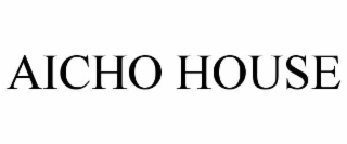 AICHO HOUSE