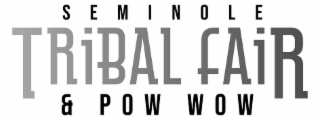 SEMINOLE TRIBAL FAIR & POW WOW