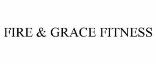 FIRE & GRACE FITNESS