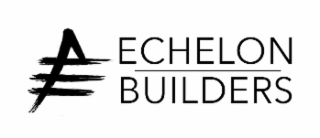 ECHELON BUILDERS