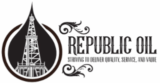 REPUBLIC OIL STRIVING TO DELIVER QUALITY, SERVICE, AND VALUE