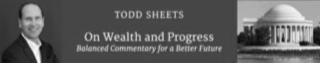 TODD SHEETS ON WEALTH AND PROGRESS BALANCED COMMENTARY FOR A BETTER FUTURE