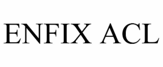 ENFIX ACL