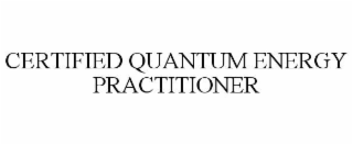 CERTIFIED QUANTUM ENERGY PRACTITIONER
