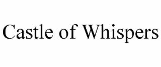 CASTLE OF WHISPERS