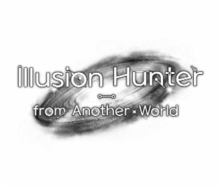 ILLUSION HUNTER FROM ANOTHER WORLD