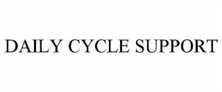 DAILY CYCLE SUPPORT