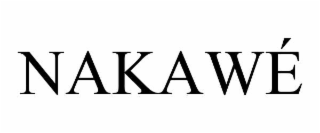 NAKAWÉ